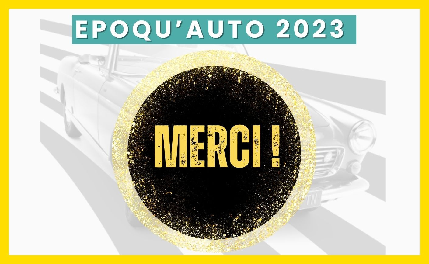Merci Epoqu'auto 2023 on se donne rdv en 2024 !